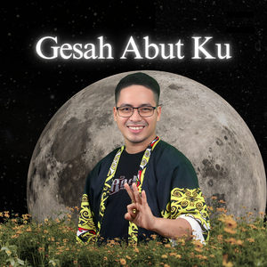 Gesah Abut Ku