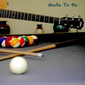 Made to Be