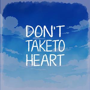 Dont'tTakeToHeart