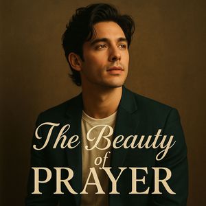 The Beauty of Prayer