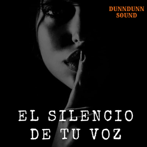 EL SILENCIO DE TU VOZ