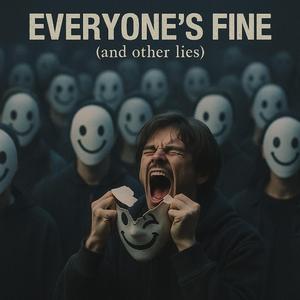 EVERYONE'S FINE (AND OTHER LIES)