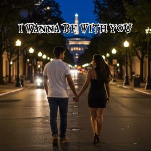 I Wanna Be With You