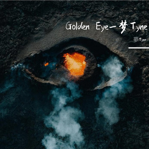 Golden Eye 梦Tyne