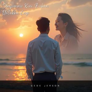 Senyummu Kini Bukan Untukku Lagi