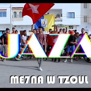 JAZA (ME7NA W TZOUL)