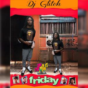 Its Friday (Dj Glitch Remix Dirty Version)