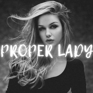 PROPER LADY