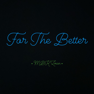 For The Better
