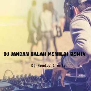 Dj Jangan Salah Menilai Remix