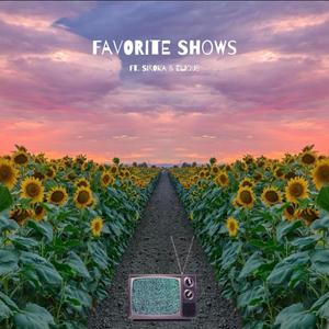Favorite Shows (feat. SIROKA & Elique)
