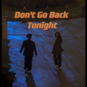Dont Go Back Tonight