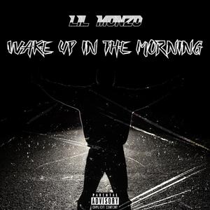 WAKE UP IN THE MORNING