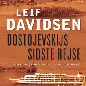 Dostojevskijs sidste rejse - En personlig beretning om et lands forvandling, del130