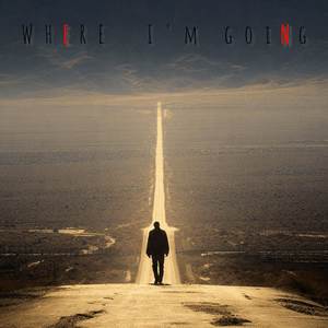 WHERE I'M GOING