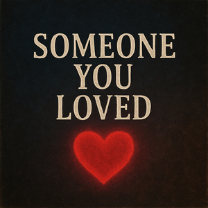 Someone You Loved