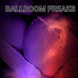 Ballroom Freaks (feat. Kardiac)