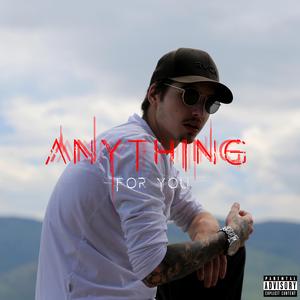Anything for You