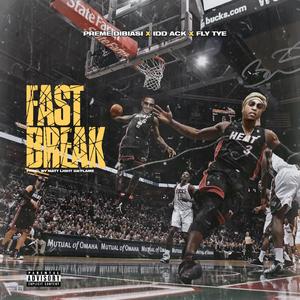 Fastbreak (feat. IDD ACK & Fly Tye) (Radio Edit)