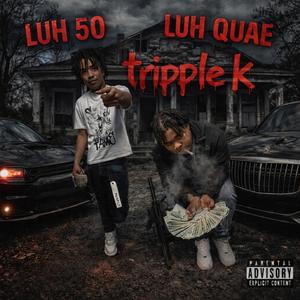 Tripple k (feat. LUH QUAE)