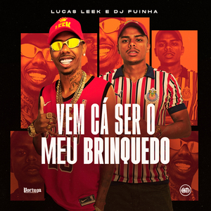 Vem Cá Ser o Meu Brinquedo