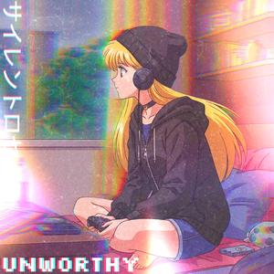 UnWorthy
