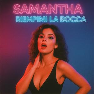 Riempimi la bocca (feat. Samantha)