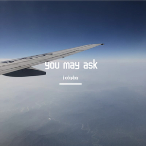 you may ask (prod. Fantom)