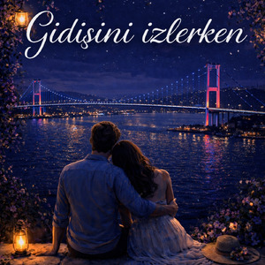 Gidişini izlerken