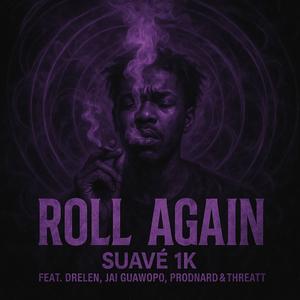 Roll Again (feat. Jai Guapo, Drelen, Prodnard & Threattt)