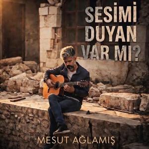 Sesimi Duyan Var Mı (feat. Mesut Ağlamış)