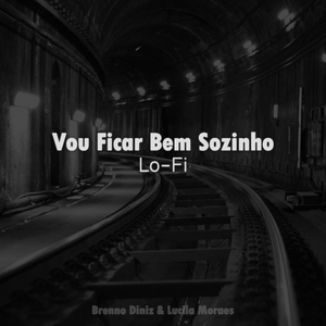 Vou Ficar Bem Sozinho (Lo-fi)