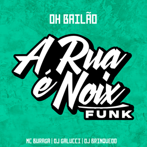 Oh Bailão (feat. MC Buraga, DJ Galucci & DJ BRINQUEDO)
