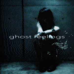 ghost feelings (slowed)