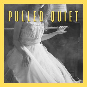 Pulled Quiet