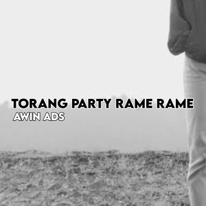 Torang Party Rame Rame