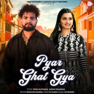 Pyar Ghat Gya (feat. Biru Kataria & Nidhi Sharma)