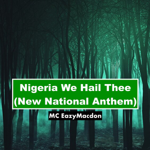 Nigeria We Hail Thee (New National Anthem)