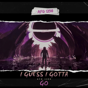 I Guess I Gotta Go (feat. Universo)