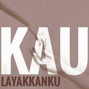 Kau Layakkanku