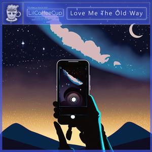 Love Me The Old Way