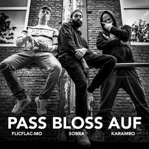 Pass bloss auf