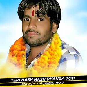 Teri Nash Nash Dyanga Tod
