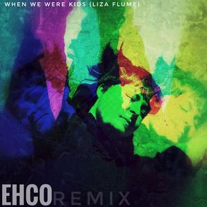 When We Were Kids (feat. Liza Flume) (Remix)