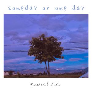 Someday or One Day