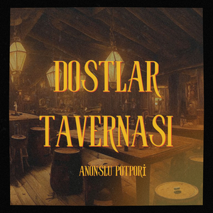 Dostlar Tavernası Süper Potpori