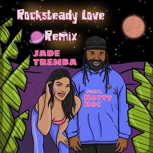 Rocksteady Love (feat. Natty Roc) (Remix) (Remix)