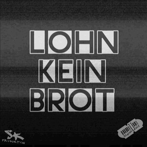 Lohn kein Brot