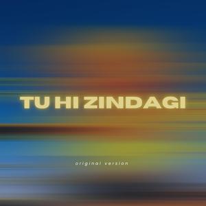 TU HI ZINDAGI