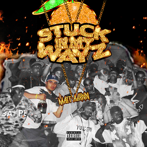 Stuck In My Wayz